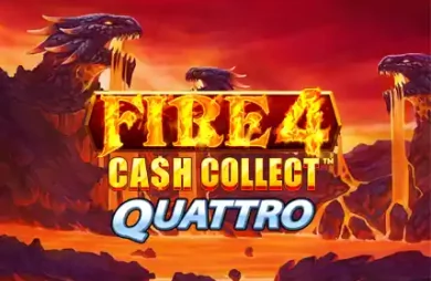 Fire 4: Cash Collect Quattro