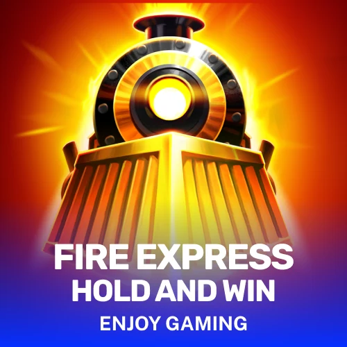 Fire Express: Hold and Win