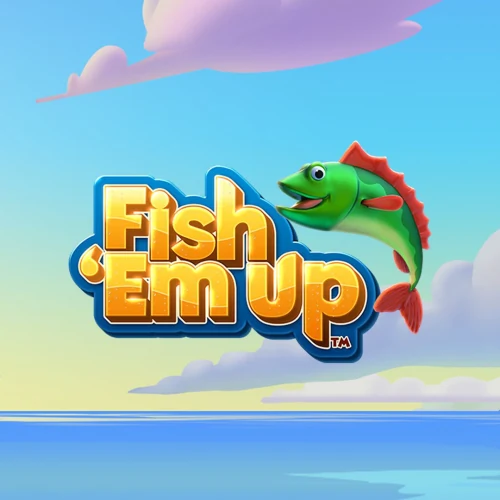 Fish ‘Em Up
