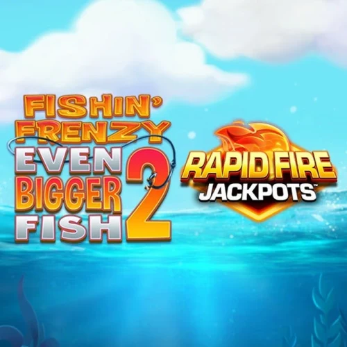 Fishin' Frenzy Even Bigger Fish 2