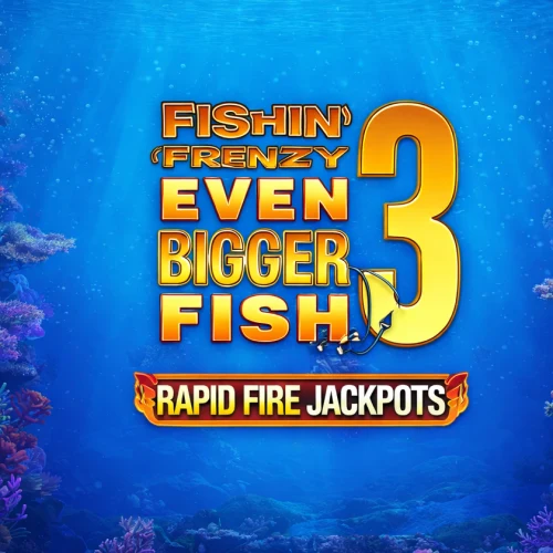 Fishin' Frenzy Even Bigger Fish 3