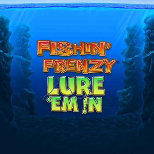 Fishin' Frenzy Lure 'Em In
