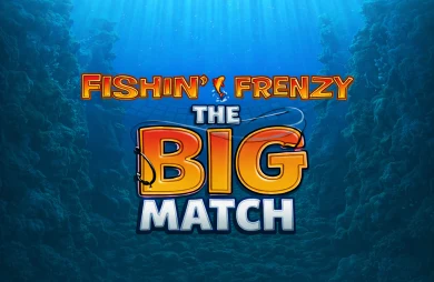 Fishin' Frenzy The Big Match