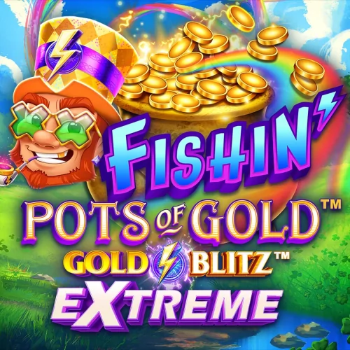 Fishin' Pots of Gold: Gold Blitz EXTREME