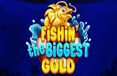 Fishin' The Biggest Gold