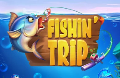 Fishin’ Trip
