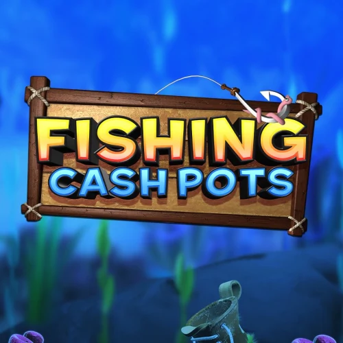 Fishing Cash Pots