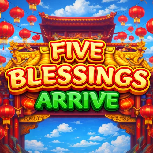 Five Blessings Arrive