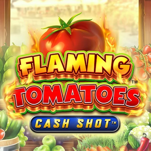 Flaming Tomatoes: Cash Shot