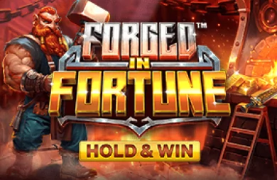 Forged in Fortune