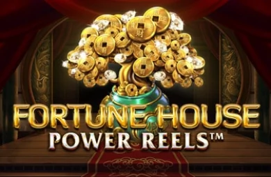 Fortune House Power Reels