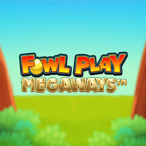 Fowl Play Megaways