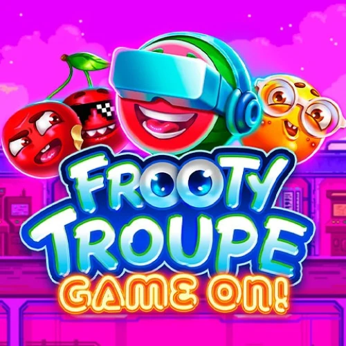 Frooty Troupe - Game On!