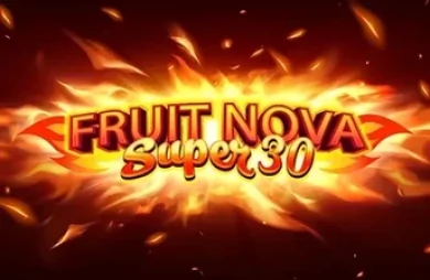 Fruit Super Nova 30