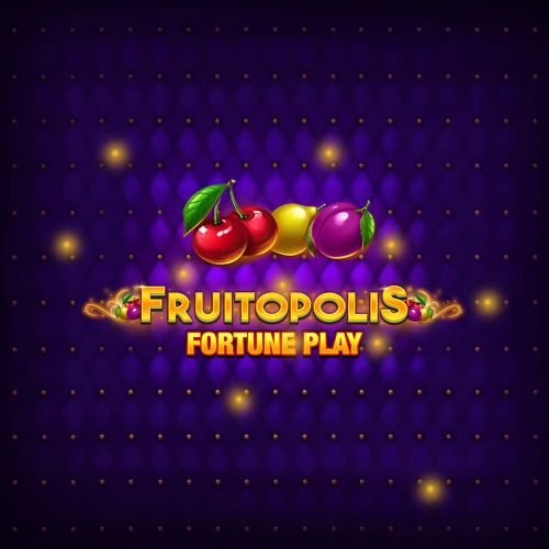 Fruitopolis Fortune Play
