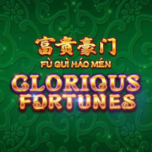 Fu Gui Hao Men Glorious Fortunes