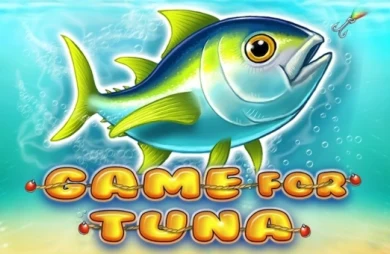 Game for Tuna