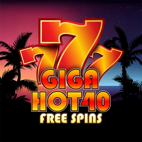 Giga Hot 40 Free Spins