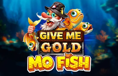 Give Me Gold: Mo Fish
