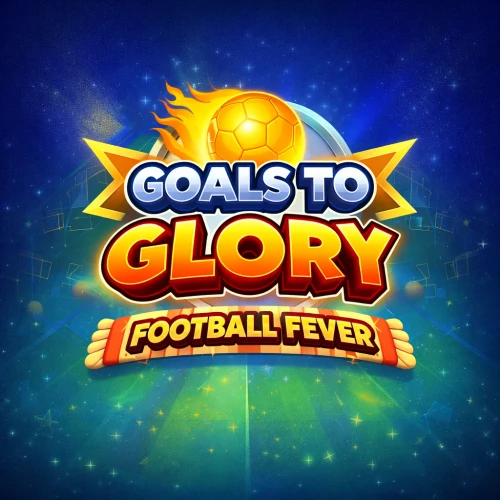 Goals to Glory - Football Fever