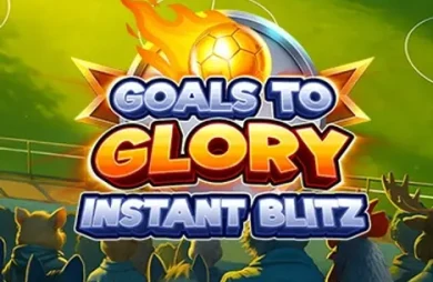 Goals to Glory - Instant Blitz