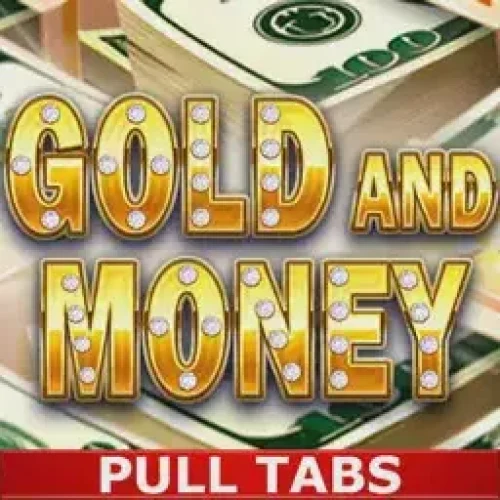 Gold and Money (Pull Tabs)