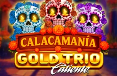 Gold Trio: Calacamania