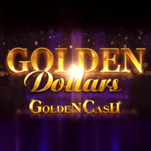 Golden Dollars Golden Cash