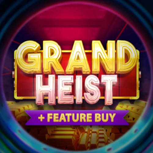 Grand Heist Feature Buy