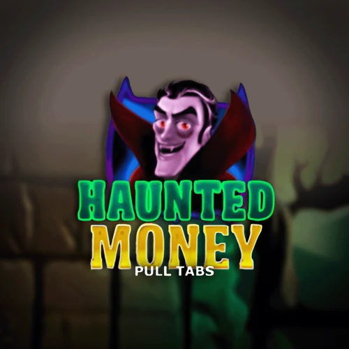 Haunted Money Pull Tabs