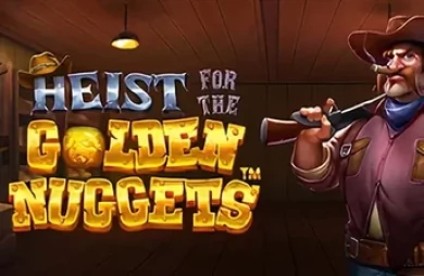 Heist for the Golden Nuggets