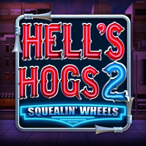 Hells Hogs 2 – Squealin’ Wheels
