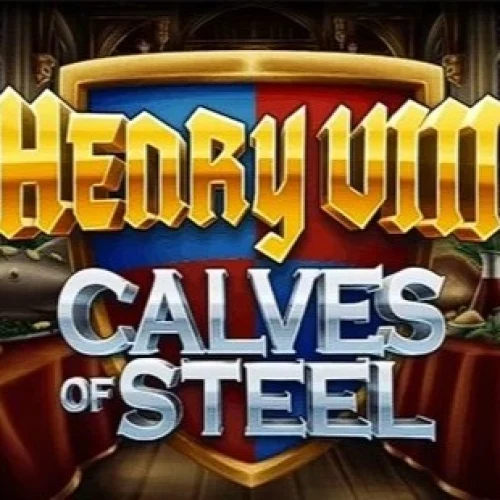 Henry 8th Calves of Steel