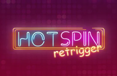 Hot Spin Retrigger