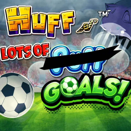 Huff N Lots of Goals