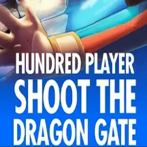 Hundred Player Shoot the Dragon Gate