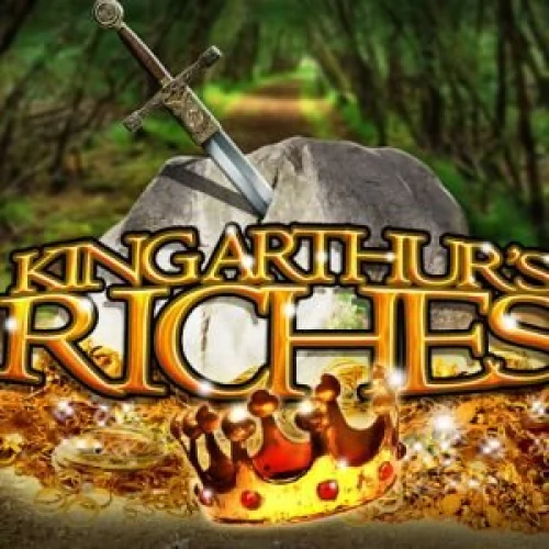 King Arthurs Riches