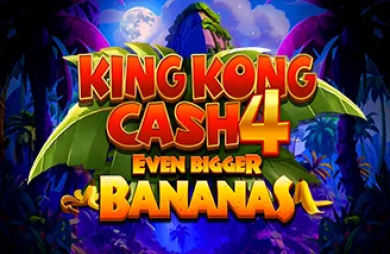 King Kong Cash Even Bigger Bananas 4