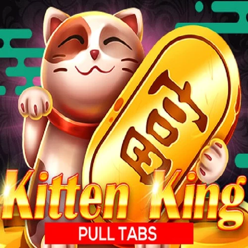 Kitten King (Pull Tabs)