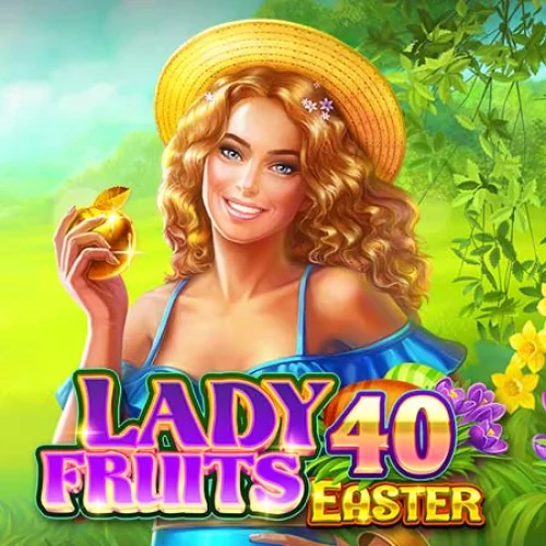 Lady Fruits 40 Easter