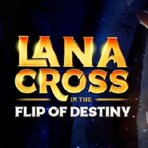 Lana Cross in the Flip of Destiny