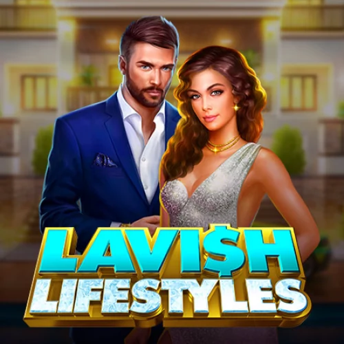 Lavish Lifestyles