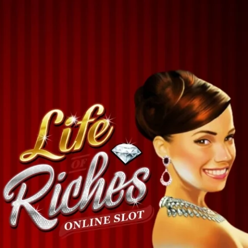 Life of Riches