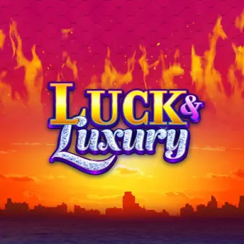 Luck and Luxury