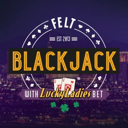 Lucky Ladies (Felt Gaming)