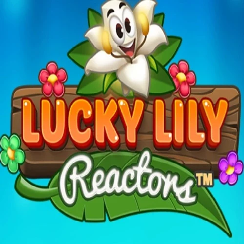 Lucky Lily Reactors