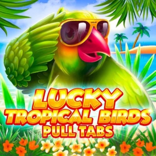 Lucky Tropical Birds (Pull Tabs)