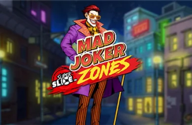 Mad Joker SuperSlice Zones