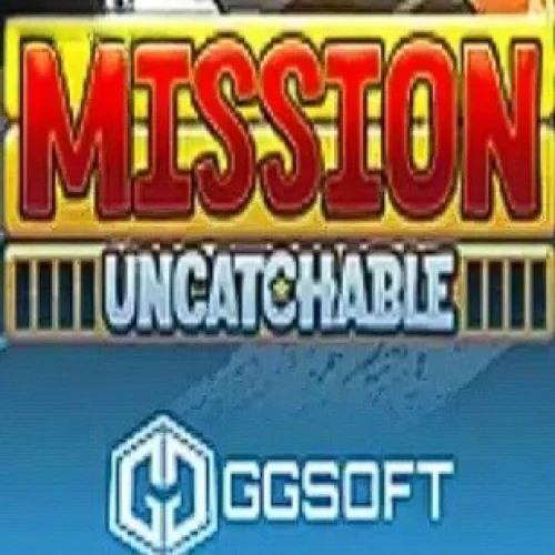 Mission Uncatchable