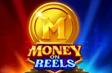 Money on Reels